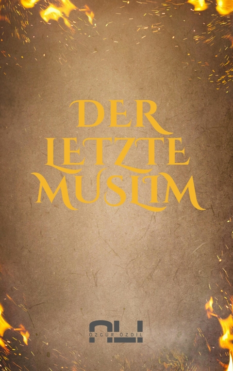 Der letzte Muslim - Ali Özgür Özdil