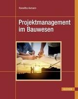 Projektmanagement im Bauwesen - Roswitha Axmann