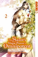 The Saint's Magic Power is Omnipotent: The Other Saint, Band 02 - Yuka Tachibana