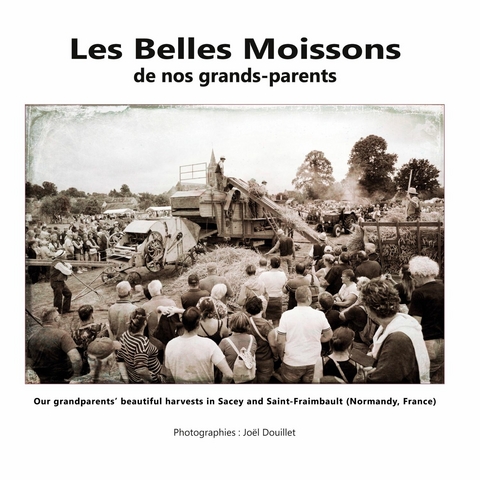 Les belles moissons de nos grands-parents -  Joel Douillet