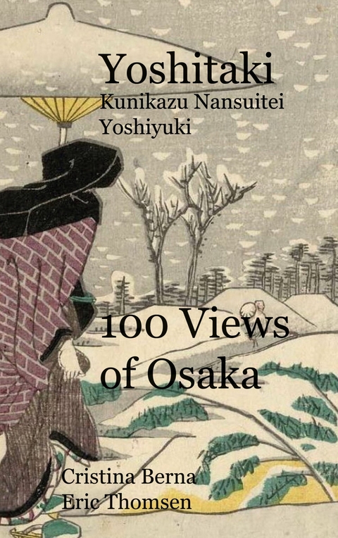 Yoshitaki Kunikazu Nansuitei Yoshiyuki 100 Views of Osaka - Cristina Berna, Eric Thomsen