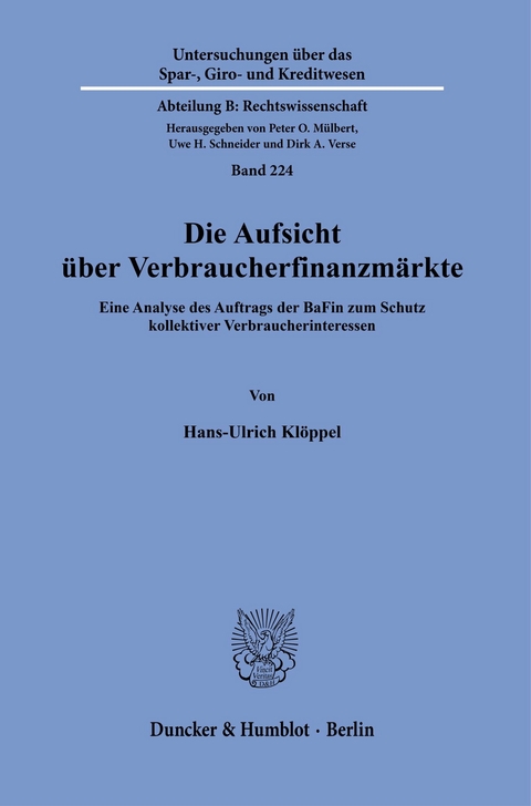 Die Aufsicht über Verbraucherfinanzmärkte. -  Hans-Ulrich Klöppel