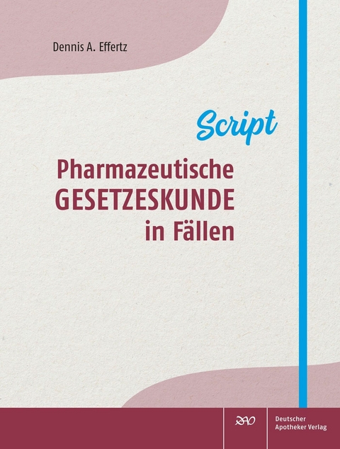 Pharmazeutische Gesetzeskunde in Fällen -  Dennis A. Effertz