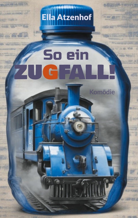 So ein Zugfall! - Ella Atzenhof