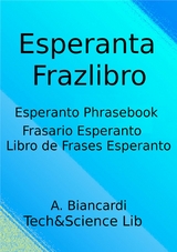 Esperanta Frazlibro, Esperanto Phrasebook, Frasario Esperanto, Libro de Frases Esperanto - A. Biancardi