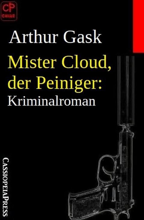 Mister Cloud, der Peiniger: Kriminalroman -  Arthur Gask