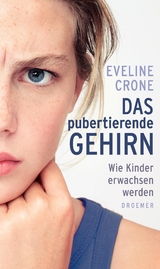 Das pubertierende Gehirn - Eveline Crone