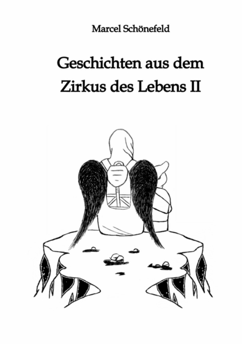 Geschichten aus dem Zirkus des Lebens II - Marcel Schönefeld