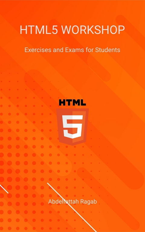 HTML5 Workshop -  Abdelfattah Ragab