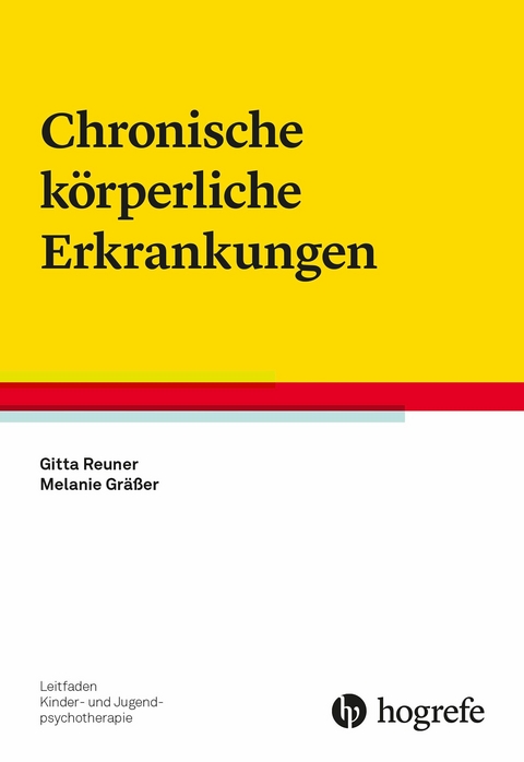 Chronische körperliche Erkrankungen - Gitta Reuner, Melanie Gräßer