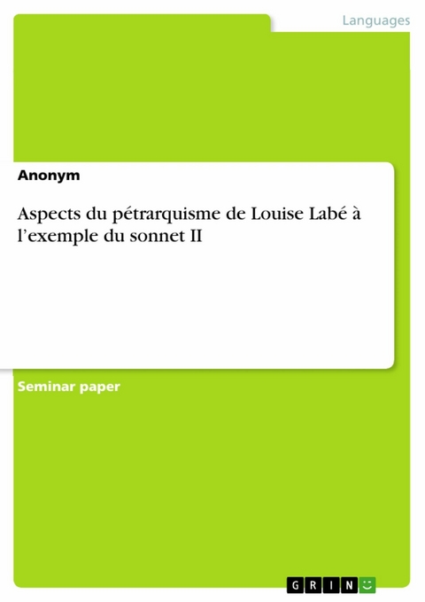 Aspects du pétrarquisme de Louise Labé à l’exemple du sonnet II