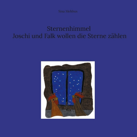 Sternenhimmel Joschi und Falk wollen die Sterne zählen - Sina Mehbus