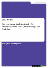 Integración de los Estudios del Pie Diabético en la Ciencia, la Tecnología y la Sociedad - Lenia Medina