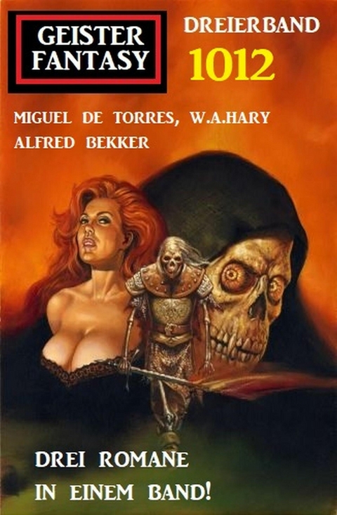 Geister Fantasy Dreierband 1012 -  Miguel de Torres,  Alfred Bekker,  W. A. Hary