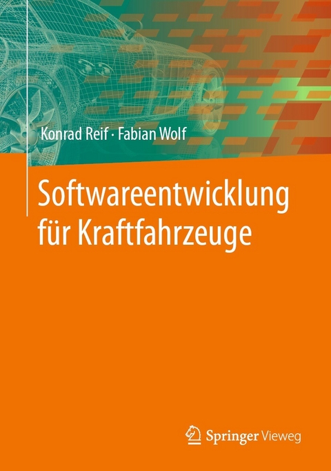 Softwareentwicklung für Kraftfahrzeuge - Konrad Reif, Fabian Wolf