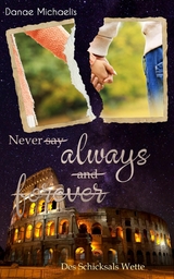 Never say always and forever - Danae Michaelis