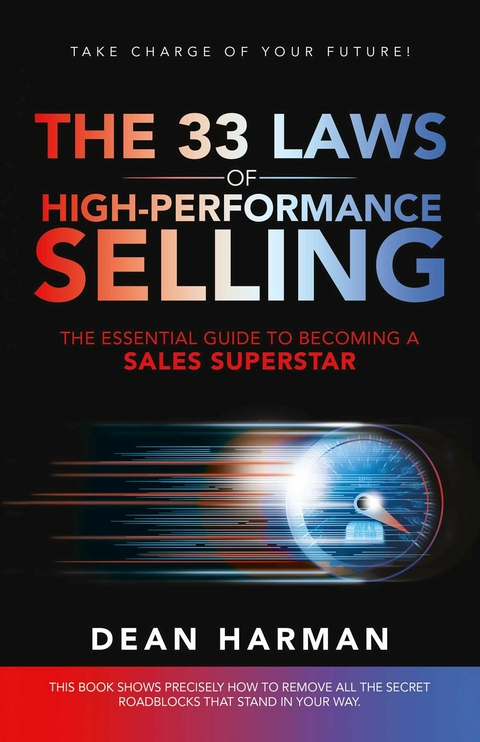 THE 33 LAWS OF HIGH-PERFORMANCE SELLING -  Dean Harman