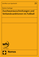 Zuschauerausschreitungen und Verbandssanktionen im Fußball - Bastian Haslinger