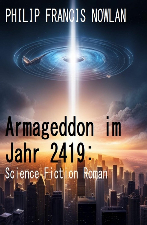 Armageddon im Jahr 2419: Science Fiction Roman -  Philip Francis Nowlan