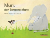 Muri, der Sorgenelefant - Désirée Braun