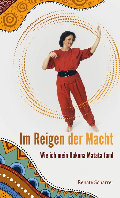 Im Reigen der Macht -  Renate Scharrer