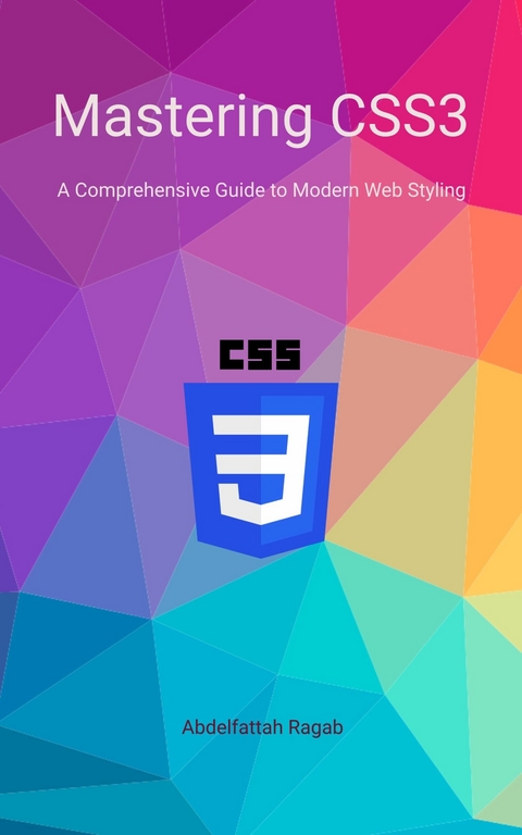 Mastering CSS3 -  Abdelfattah Ragab