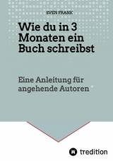 Wie du in 3 Monaten ein Buch schreibst - Sven Frank