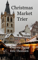 Christmas Market Trier - Cristina Berna, Eric Thomsen