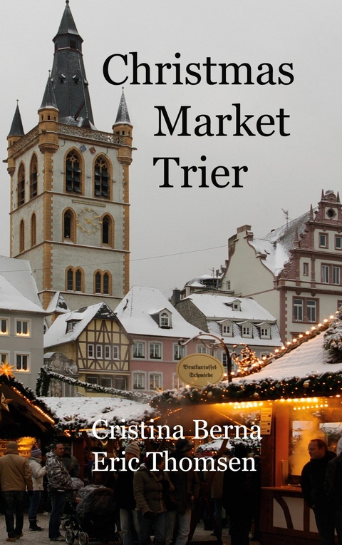 Christmas Market Trier - Cristina Berna, Eric Thomsen