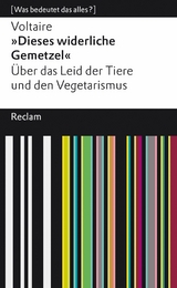 »Dieses widerliche Gemetzel«. Über das Leid der Tiere und den Vegetarismus. [Was bedeutet das alles?] -  Voltaire