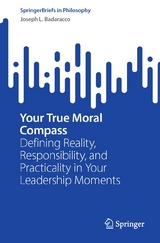 Your True Moral Compass - Joseph L. Badaracco