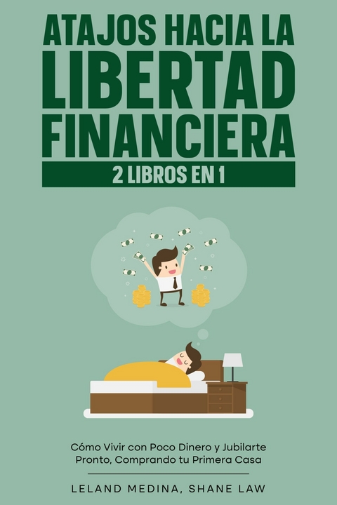 Atajos Hacia la Libertad Financiera - Leland Medina, Shane Law