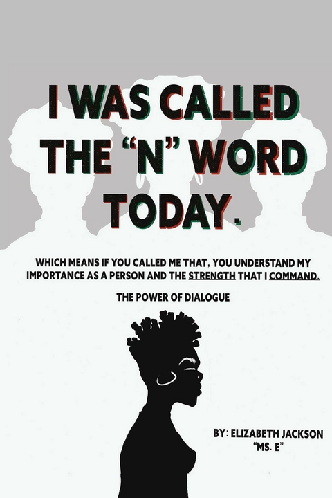 I was Called The &quote;N&quote; Word Today -  Elizabeth Jackson