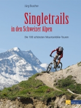 Singletrails in den Schweizer Alpen - Jürg Buschor