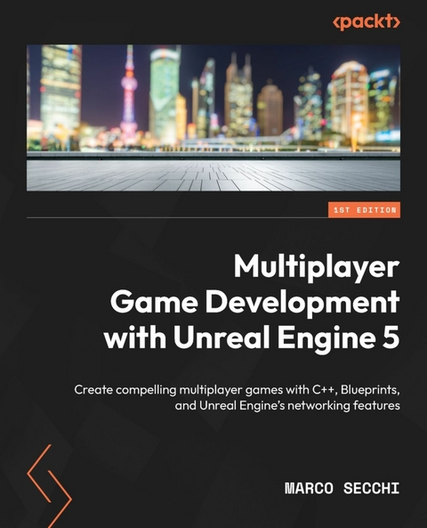 Multiplayer Game Development with Unreal Engine 5 -  Marco Secchi