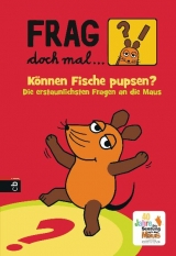 Frag doch mal ... die Maus! - Können Fische pupsen? - Sabine Dahm