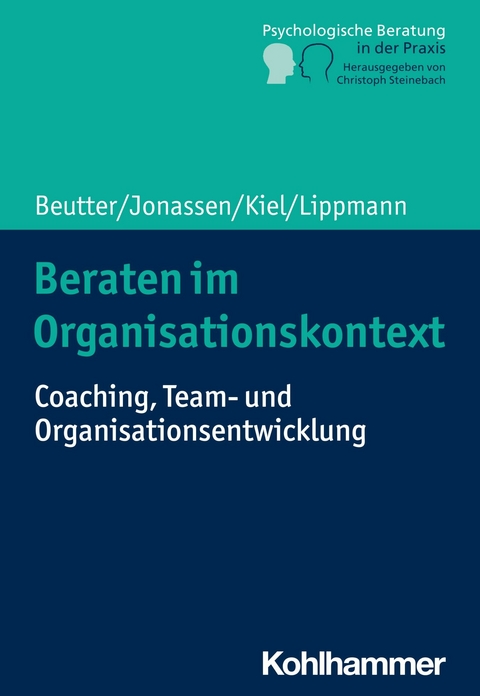 Beraten im Organisationskontext -  Claudia Beutter,  Marion Jonassen,  Volker Kiel,  Eric Lippmann