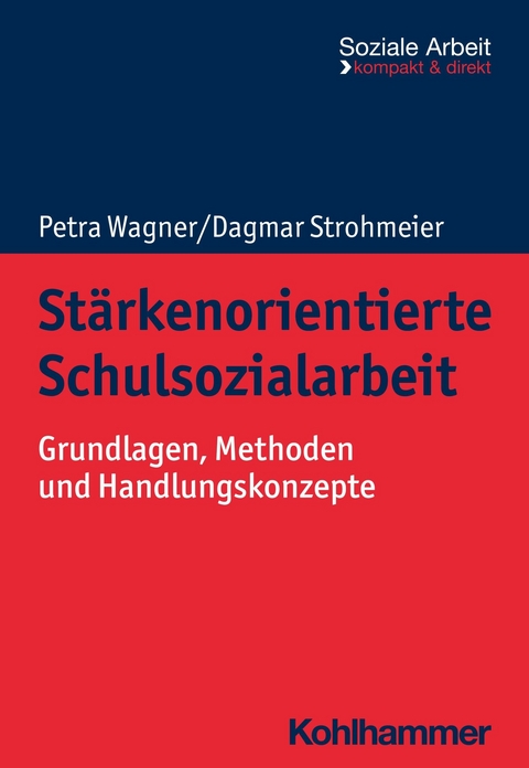 Stärkenorientierte Schulsozialarbeit -  Petra Wagner,  Dagmar Strohmeier