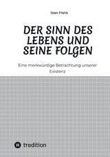 Der Sinn des Lebens und seine Folgen - Sven Frank