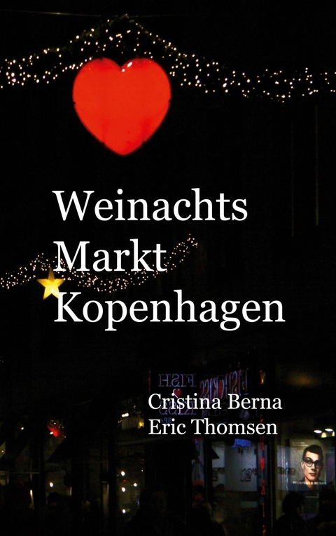 Weihnachtsmarkt Kopenhagen - Cristina Berna, Eric Thomsen