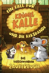 Das verschwundene Zauberbuch - Ein Fall für Krümel Kalle und die Keksbande -  Victoria Berlinger