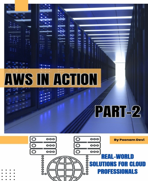 AWS in Action Part -2 - Poonam Devi