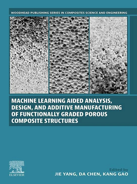 Machine Learning Aided Analysis, Design, and Additive Manufacturing of Functionally Graded Porous Composite Structures - 