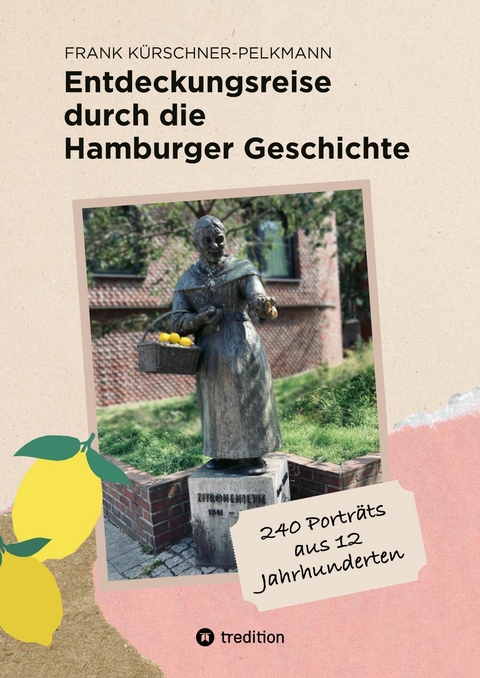 Entdeckungsreise durch die Hamburger Geschichte - Frank Kürschner-Pelkmann