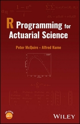 R Programming for Actuarial Science -  Alfred Kume,  Peter McQuire