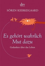 Es gehört wahrlich Mut dazu - Sören Kierkegaard