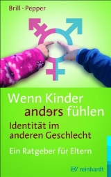 Wenn Kinder anders fühlen - Identität im anderen Geschlecht - Stephanie Brill, Rachel Pepper