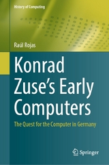 Konrad Zuse's Early Computers - Raúl Rojas