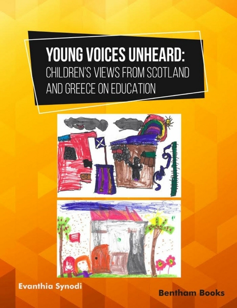 Young Voices Unheard: Children’s Views from Scotland and Greece on Education - Evanthia Synodi