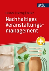 Nachhaltiges Veranstaltungsmanagement -  Kristina Gruber,  Christian Herzig,  Martina Keller